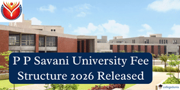 P P Savani University Fee Structure 2026 Released Check Tuition and Hostel Fee Here